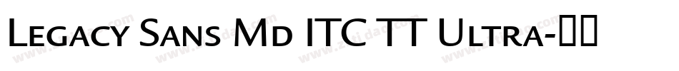 Legacy Sans Md ITC TT Ultra字体转换